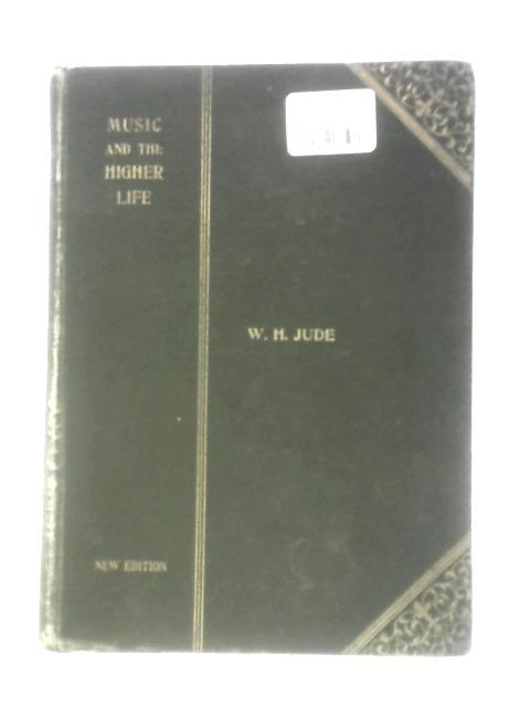 Music and the Higher Life von W. H. Jude