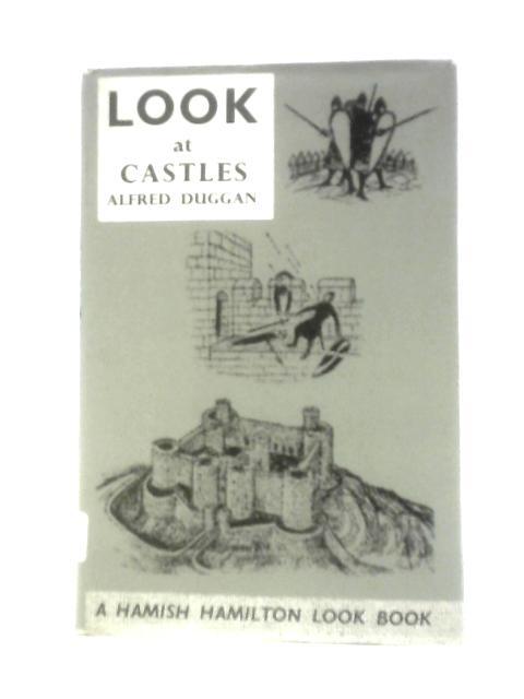 Look at Castles von Alfred Duggan