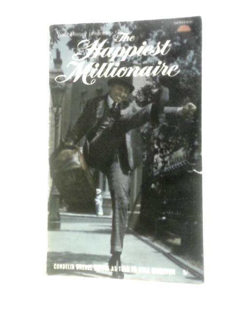 The Happiest Millionaire By Cordelia Drexel Biddle & Kyle Crichton