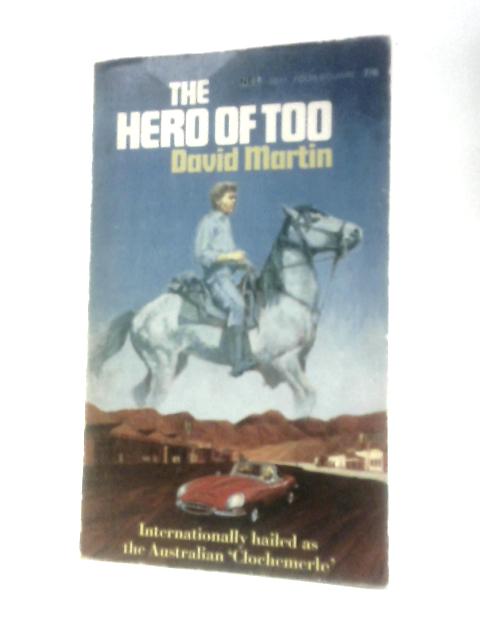 The Hero Of Too By David Martin