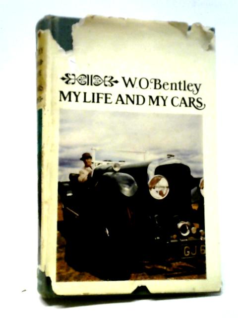 My Life And My Cars By W.O. Bentley