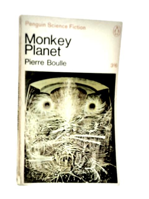 Monkey Planet By Pierre Boulle