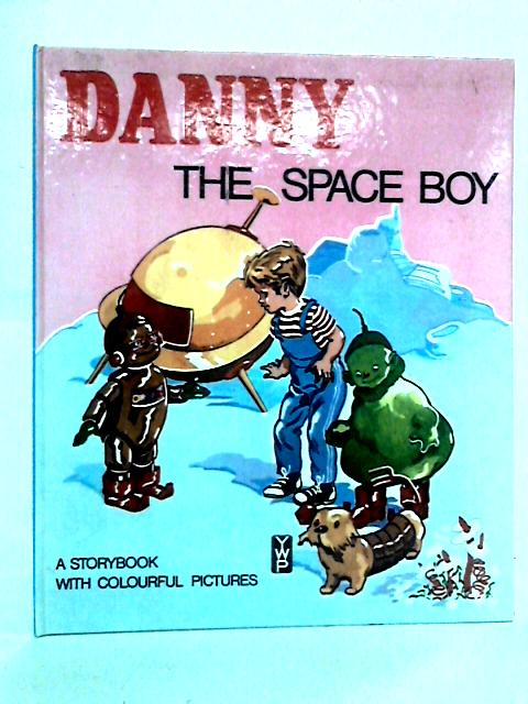 Danny the Space Boy By Margaret Higgins