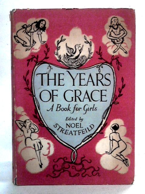 The Years of Grace By Noel Streatfeild Ed.