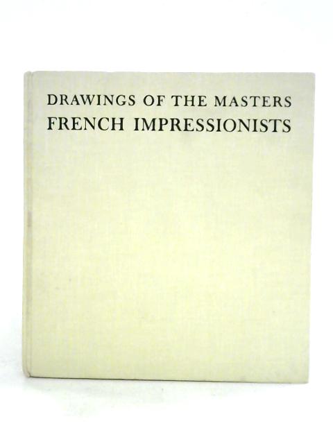 French Impressionists (Drawings Of The Masters) von Ira Moskowitz