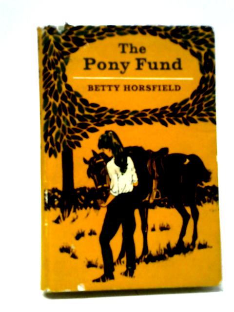 The Pony Fund By Betty Horsfield