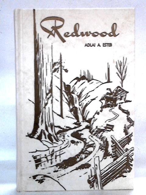 Redwood and Other Poems By Adlai Albert Esteb