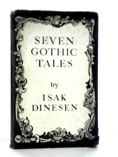 Seven Gothic Tales By Isak Dinesen