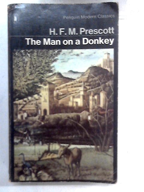 The Man on a Donkey By H F M Prescott