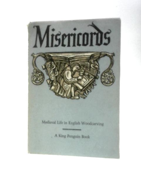 Misericords; Medieval Life in English Woodcarving von M.D.Anderson