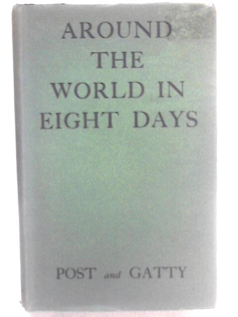 Around the World in Eight Days von Wiley Post and Harold Gatty