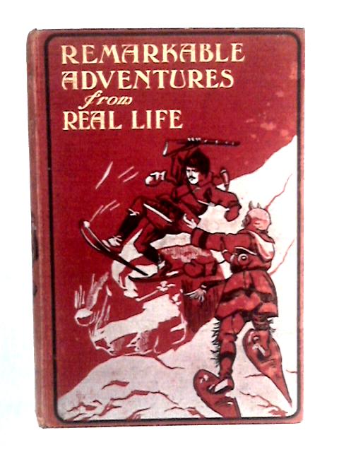 Remarkable Adventures from Real Life By unknown