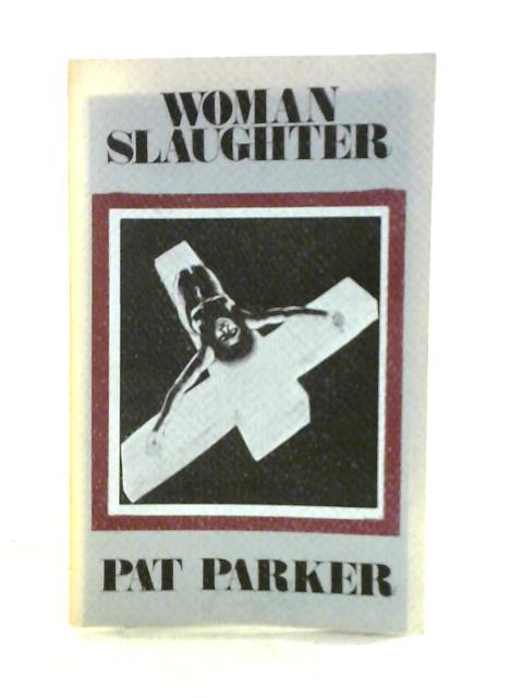 Woman Slaughter By Pat Parker