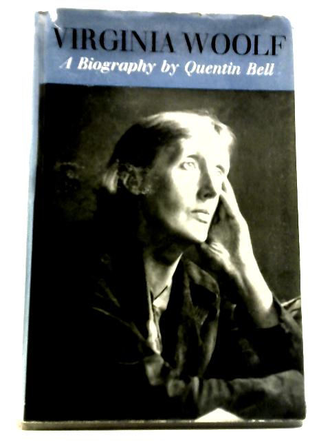 Virginia Woolf A Biography: Volume Two Mrs Woolf 1912-41 By Quentin Bell