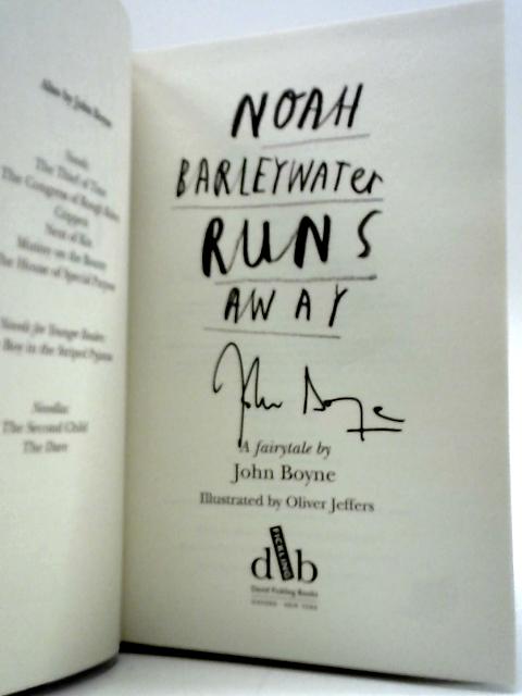 Noah Barleywater Runs Away By John Boyne