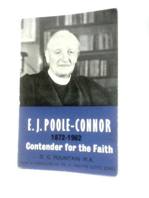 E.J.Poole-Connor, 1872-1962: Contender for the Faith By David G.Fountain