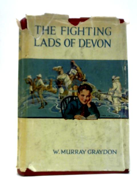 The Fighting Lads of Devon or In The Days of The Armada By William Murray Graydon