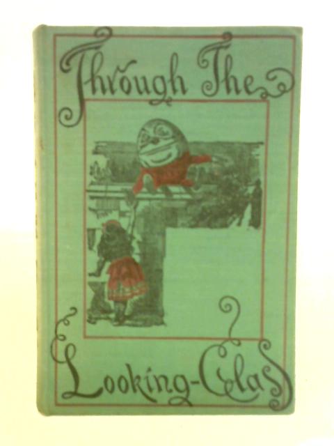 Through the Looking-Glass By Lewis Carroll