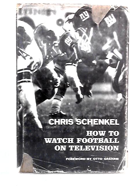 How to Watch Football on Television von Chris Schenkel