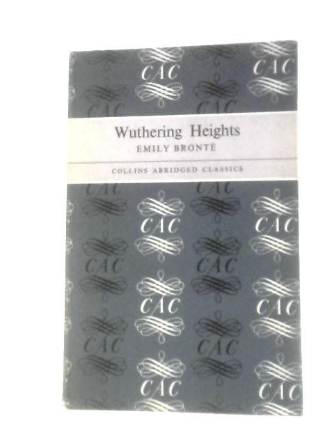 Wuthering Heights (Collins Abridged Classics. No. 6) By Emily Bront