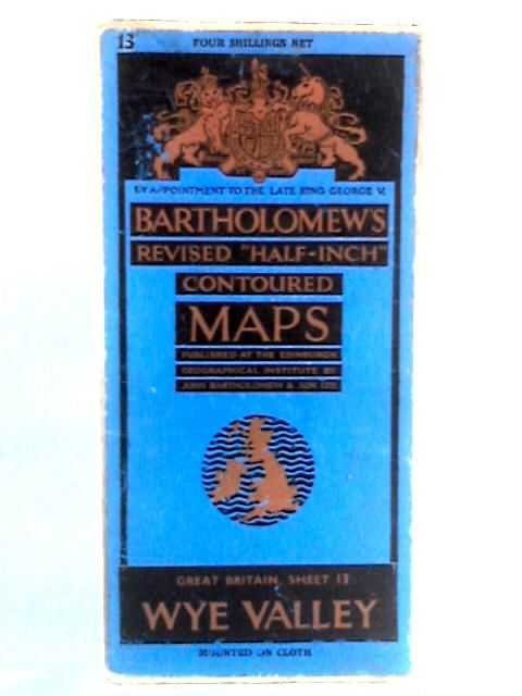 Bartholomew's Revised Half-Inch Contoured Maps: Sheet 13, Wye Valley By John Bartholomew & Son