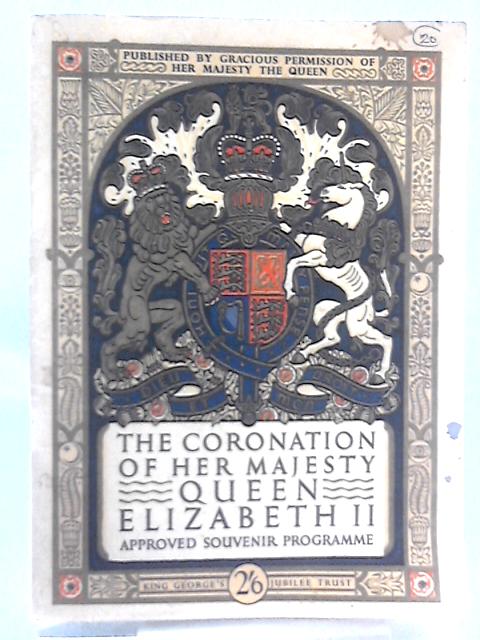 The Coronation Of Her Majesty Queen Elizabeth Ii Approved Souvenir Programme By Unstated