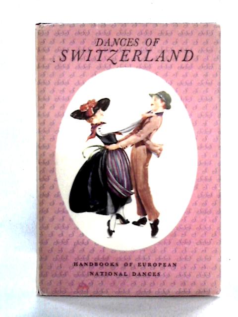 Dances of Switzerland By Louise Witzig