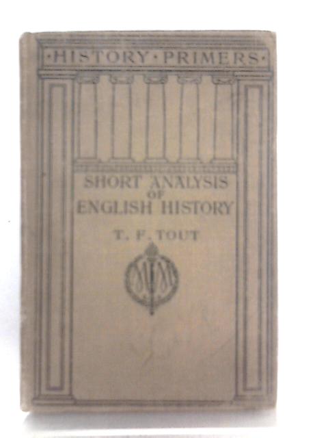 A Short Analysis of English History By T.F. Tout