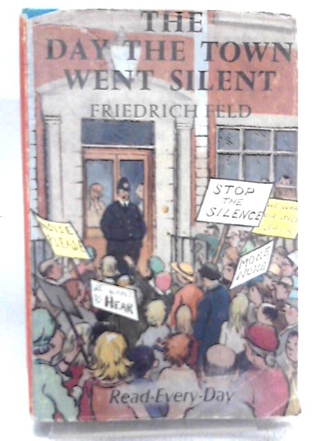 The Day The Town Went Silent By Friedrich Feld