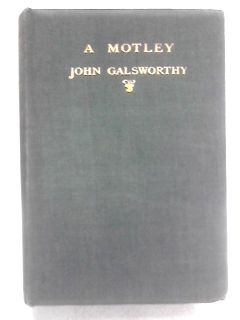 A Motley By John Galsworthy