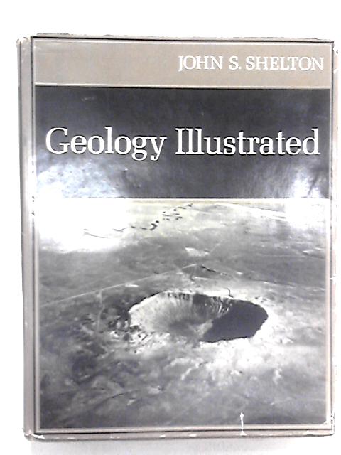 Geology Illustrated von J.S. Shelton