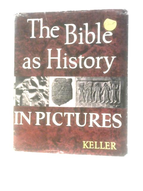 The Bible As History In Pictures von Werner Keller