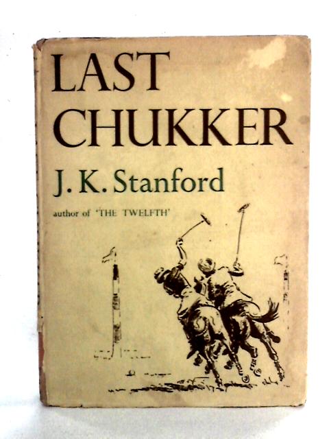 Last Chukker By J. K. Stanford