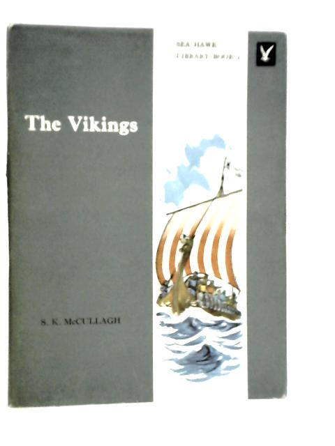 The Vikings By S.K.McCullagh