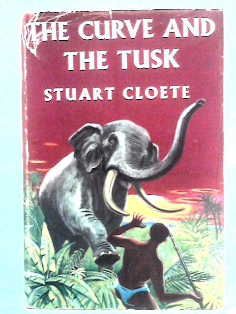 The Curve and the Tusk von Stuart Cloete