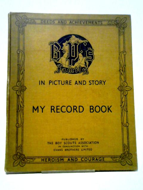 B.P.'s Family in Picture and Story. My Record Book von Frank Grey Ed.