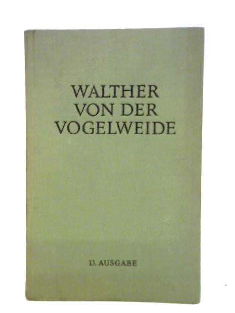 Die Gedichte Walthers von der Vogelweide von Walthers von der Vogelweide