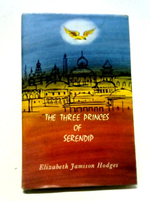 The Three Princes of Serendip von Elizabeth Jamison Hodges