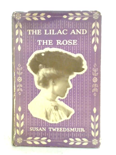 The Lilac And The Rose By Susan Tweedsmuir