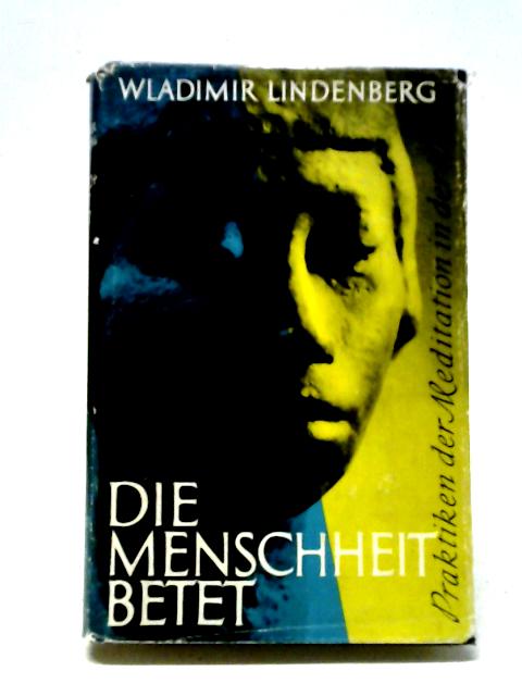 Die Menschheit Betet By Wladimir Lindenberg