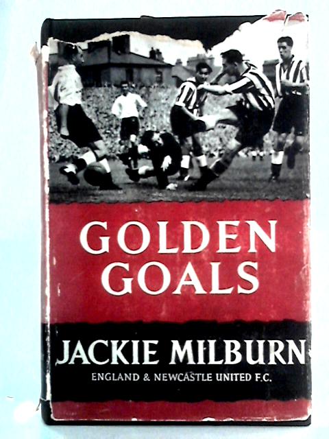 Golden Goals By Jackie Milburn