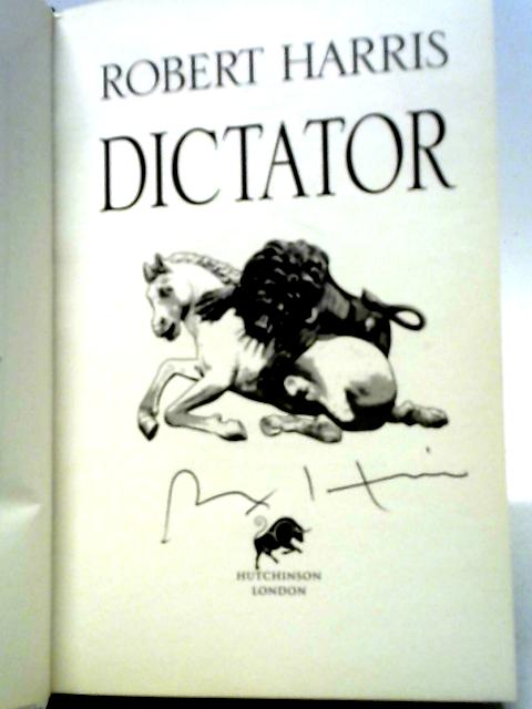 Dictator: (Cicero Trilogy 3) By Harris, Robert