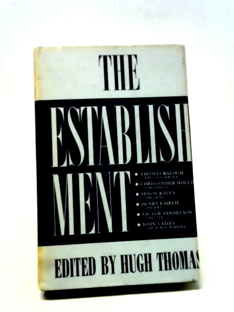 The Establishment By Hugh Thomas, (ed)