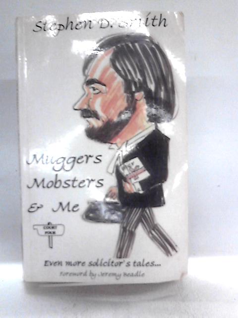 Muggers, Mobsters and Me By Stephen D. Smith