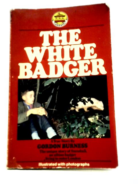 The White Badger By Gordon Burness