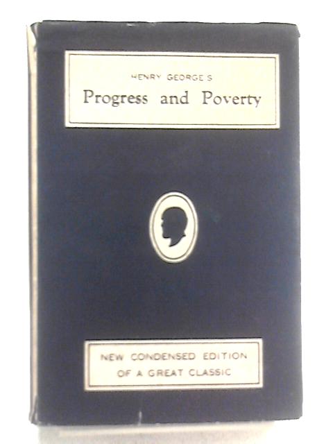 Progress and Poverty By Henry George