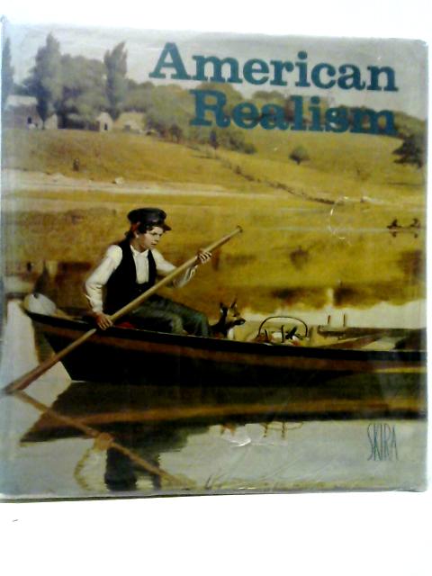 American Realism: A Pictorial Survey From The Early Eighteenth Century To The 1970's By J. F. Mathey