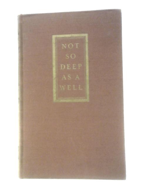 Not So Deep as a Well: Collected Poems von Dorothy Parker