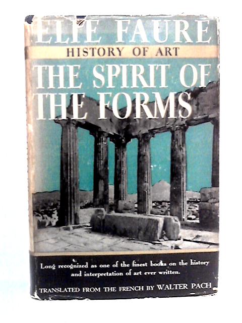 History of Art: The Spirit of the Forms By Elie Faure