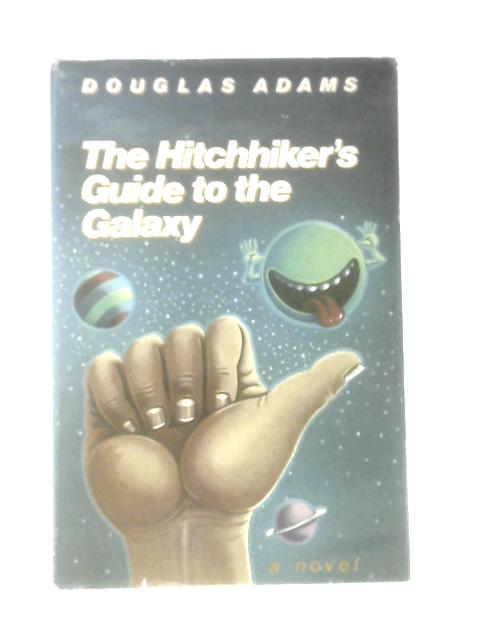 The Hitchhiker's Guide to the Galaxy By Douglas Adams